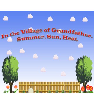 In the Village of Grandfather: Summer,Sun,Heat. Steam Key GLOBAL